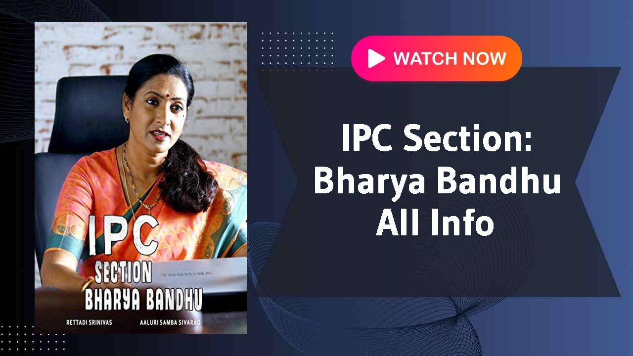 IPC Section: Bharya Bandhu